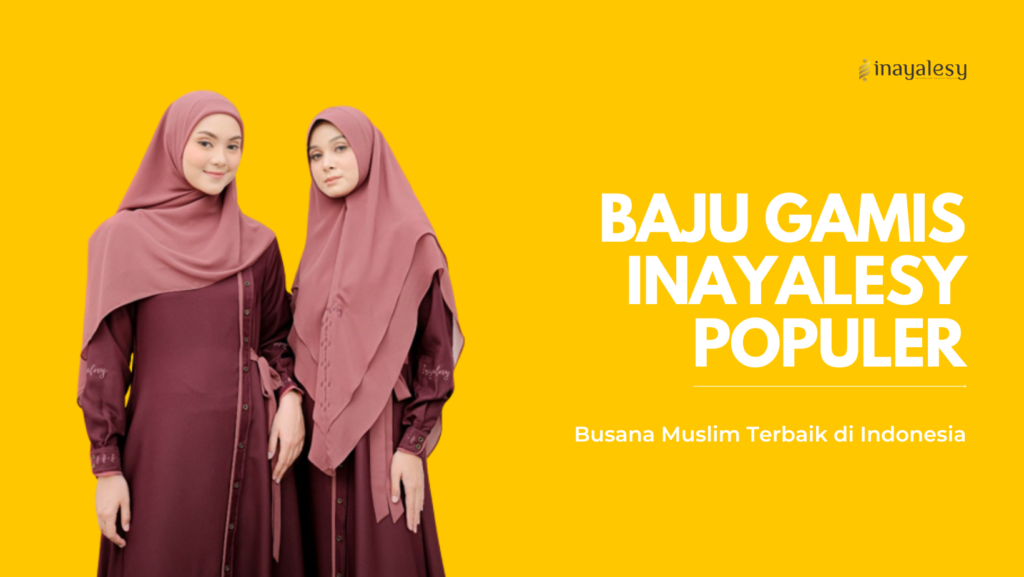 Baju Gamis Inayalesy Modern dan Populer 2024