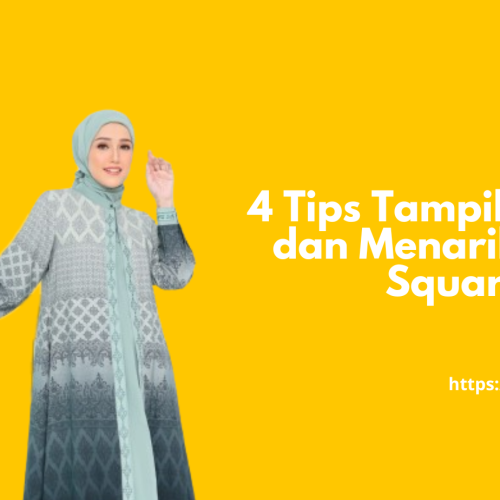 4 Tips Tampil Cantik dan Menarik Pakai Square Dress 1